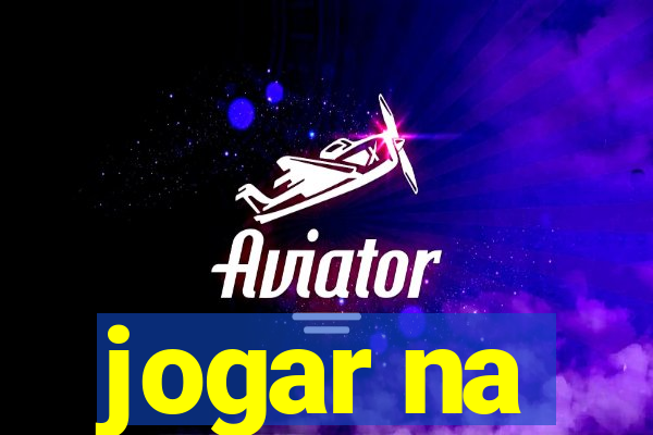 jogar na